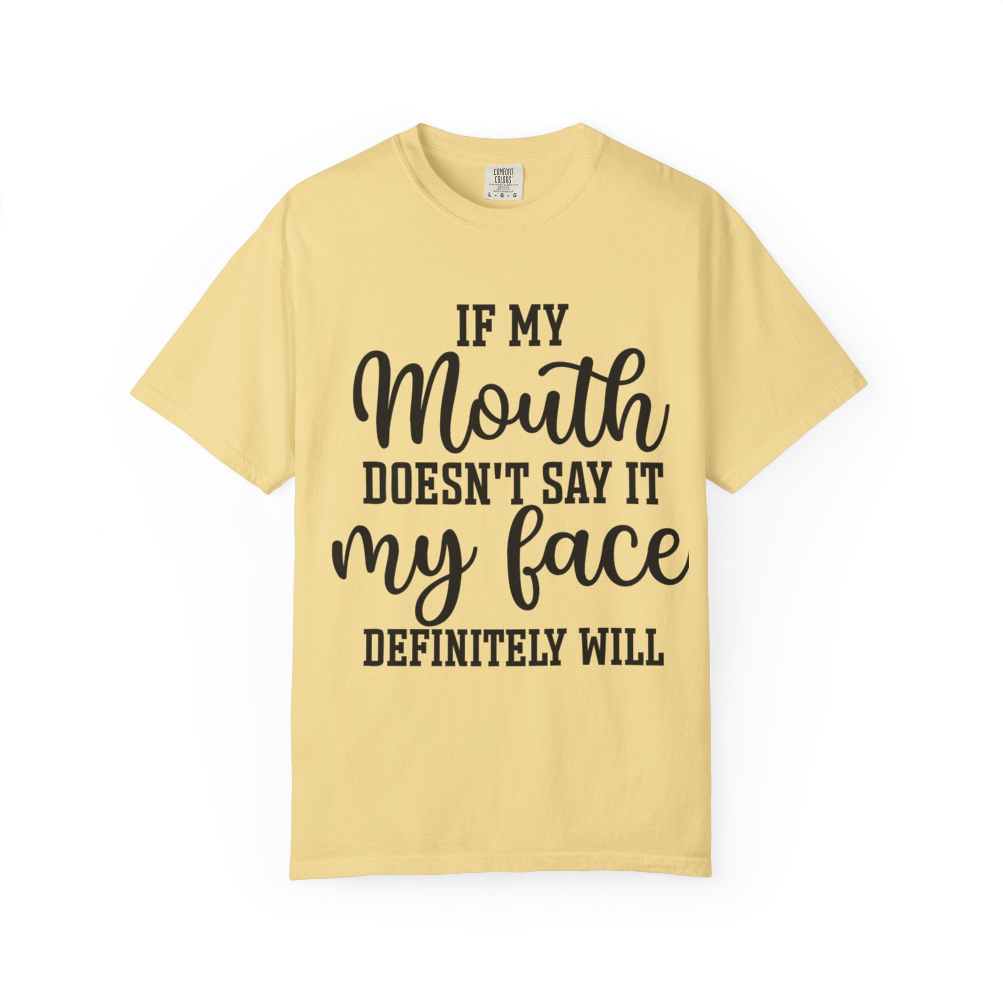 Sassy Quote T-Shirt, Casual Humor Tee for Friends, Gift for Her, Funny Statement Shirt, Birthday Gift, Everyday Wear