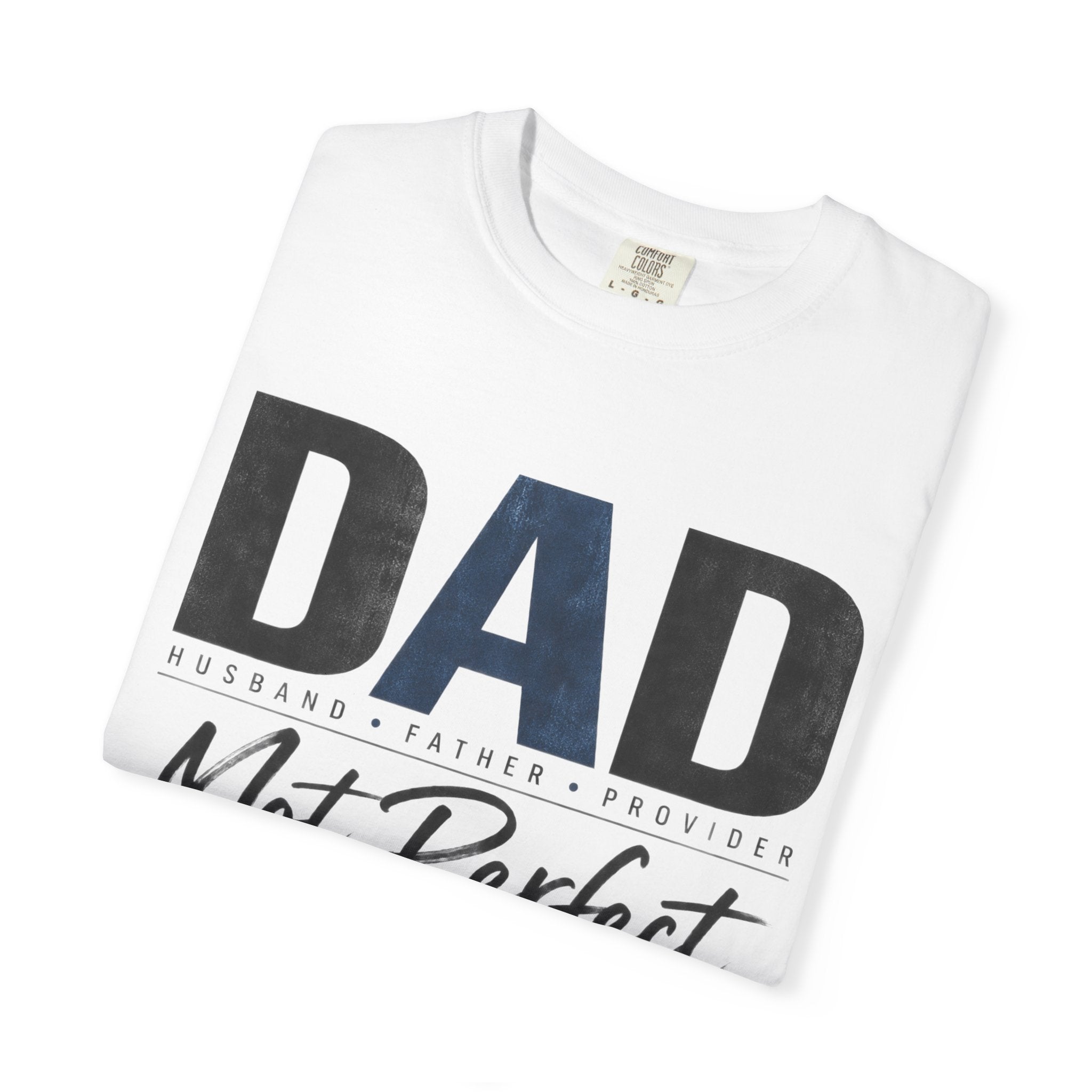 Dad Not Perfect But Always Present T-Shirt