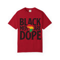 Unisex Garment-Dyed T-Shirt - "Black Men Are Dope"