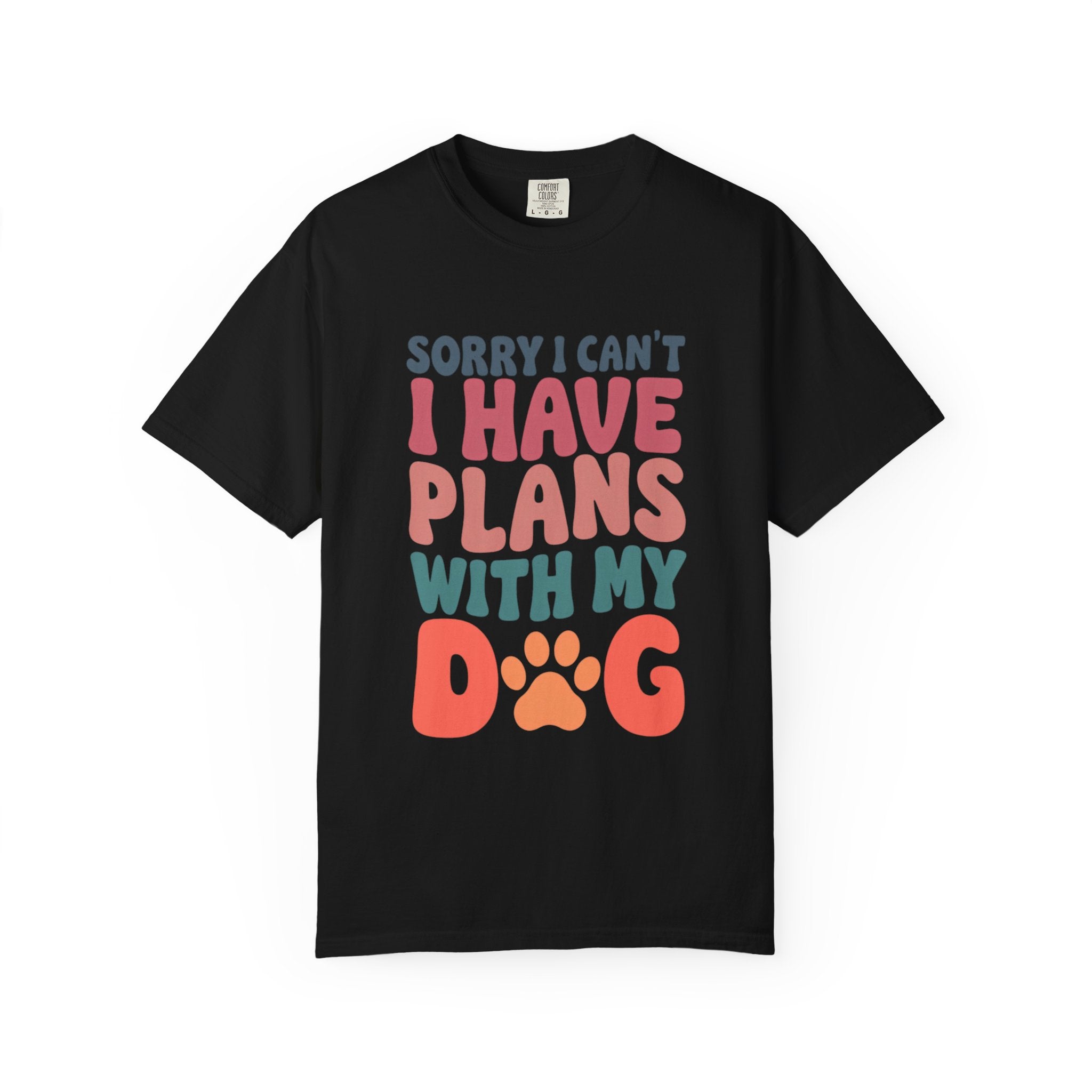 Funny Dog Lovers T-Shirt - 'Sorry I Can’t, I Have Plans With My Dog'