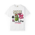 Sore but Fit T-Shirt - Funny Pickle Weightlifting Gym Tee