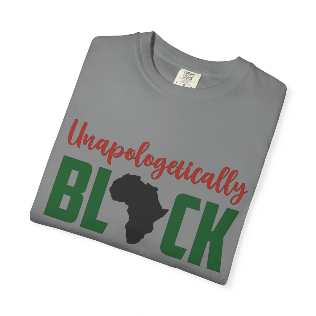 Unisex Garment-Dyed T-Shirt - Unapologetically BLACK