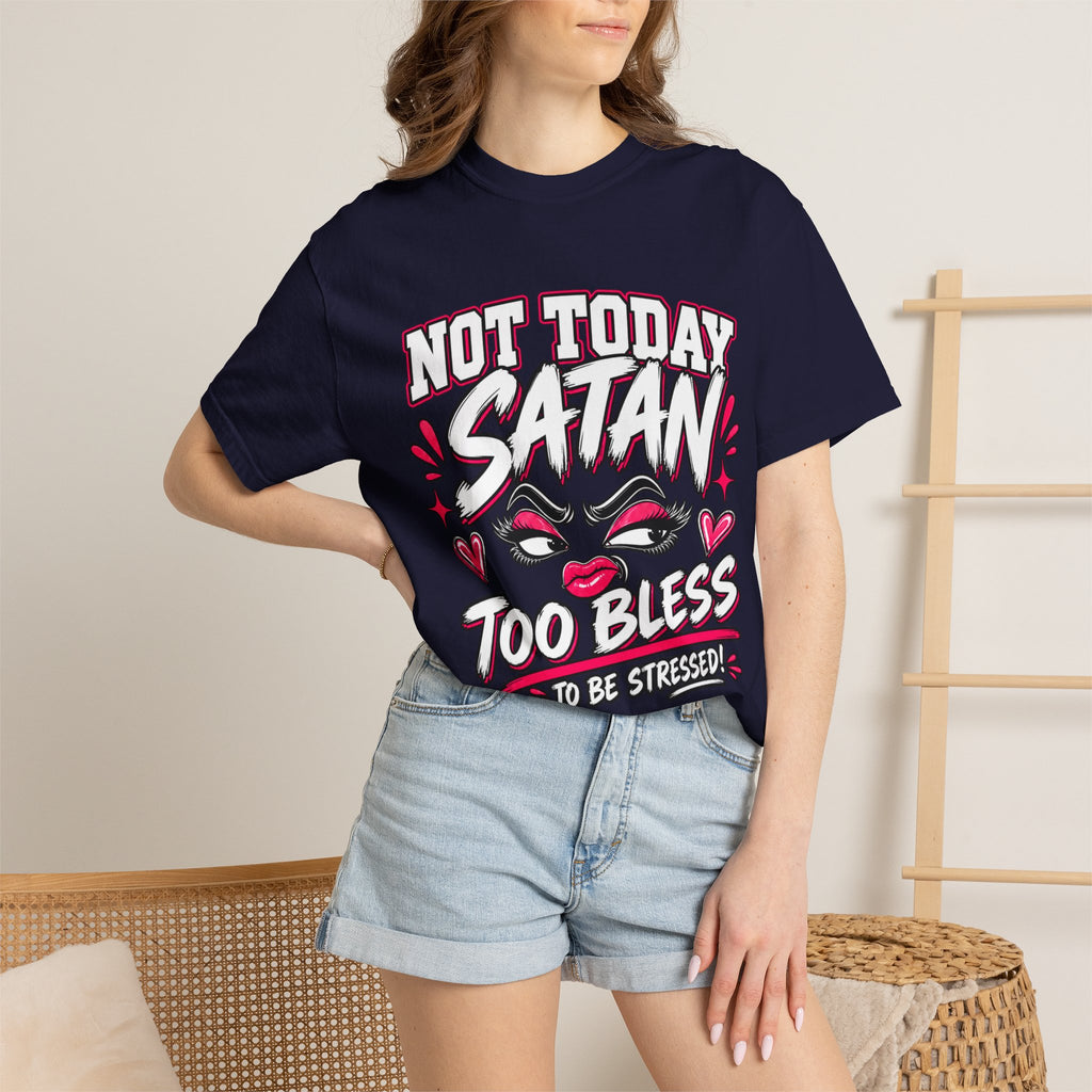 Not Today Satan T-Shirt — "Too Bless to Be Stressed" Graphic Tee