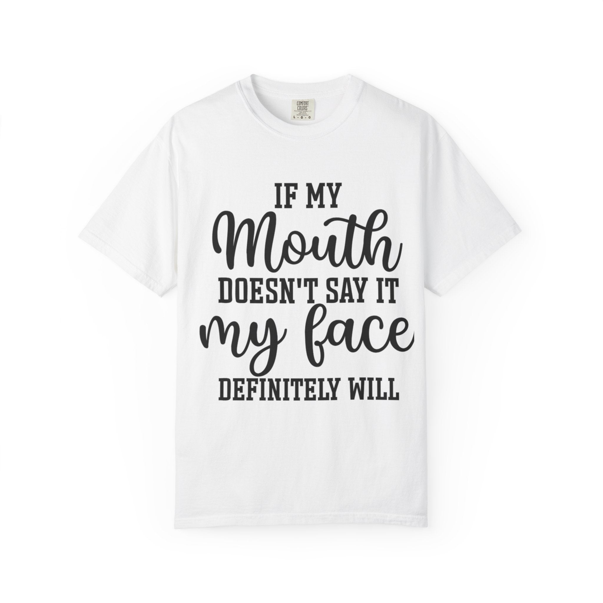 Sassy Quote T-Shirt, Casual Humor Tee for Friends, Gift for Her, Funny Statement Shirt, Birthday Gift, Everyday Wear