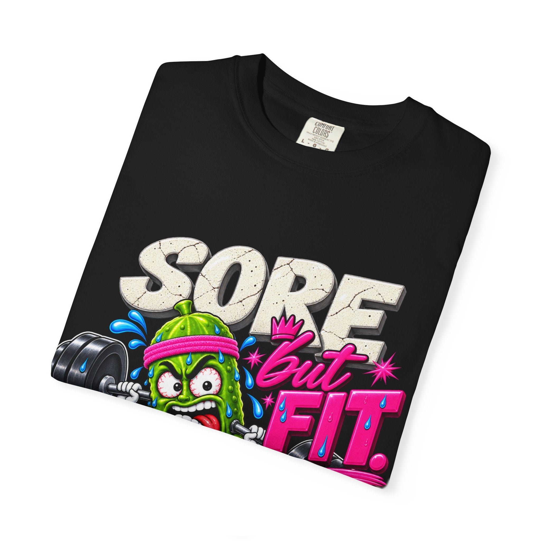Sore But Fit T-Shirt — Funny Pickle Gym Tee for Weightlifters