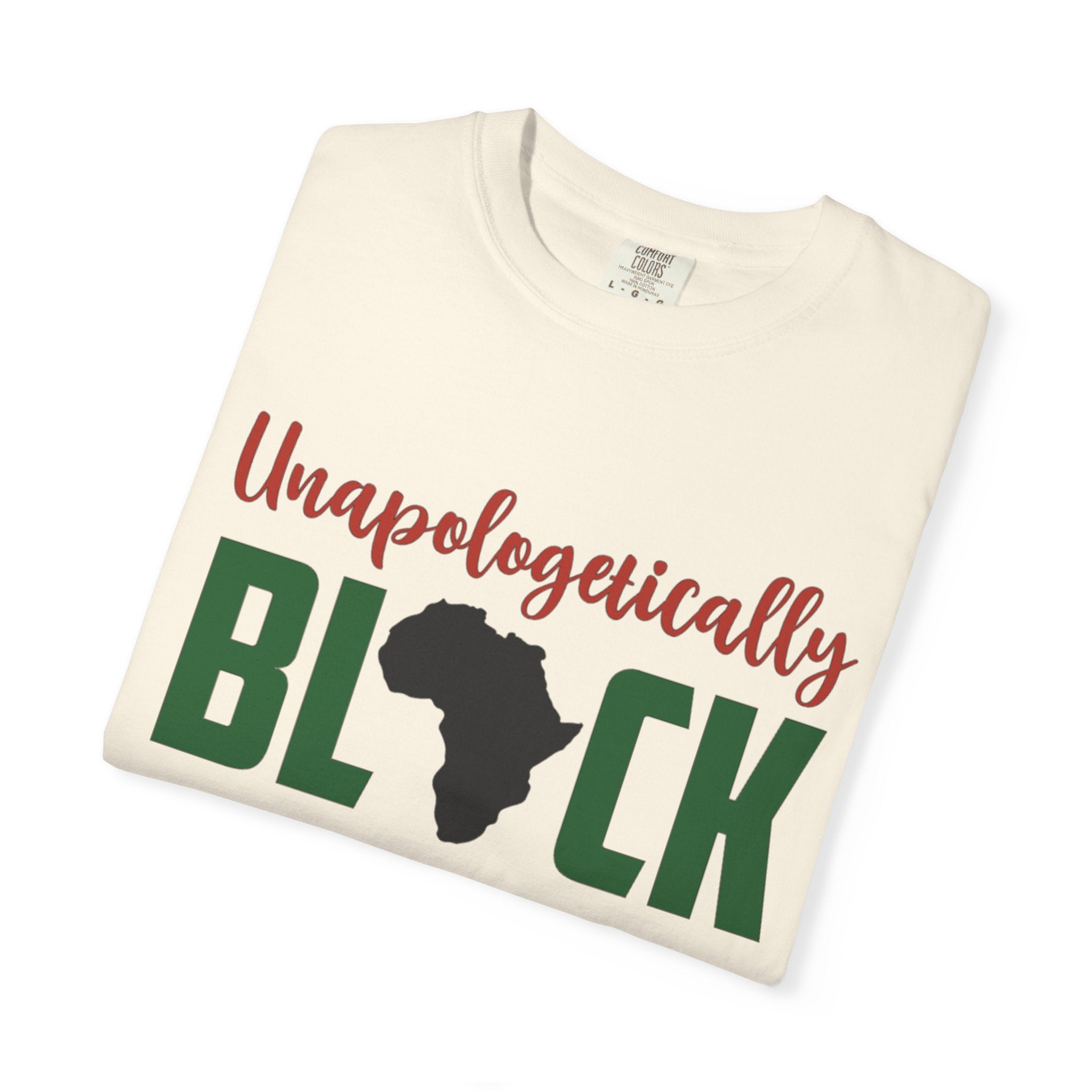 Unisex Garment-Dyed T-Shirt - Unapologetically BLACK