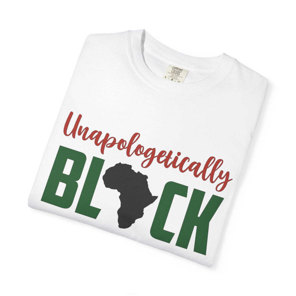 Unisex Garment-Dyed T-Shirt - Unapologetically BLACK