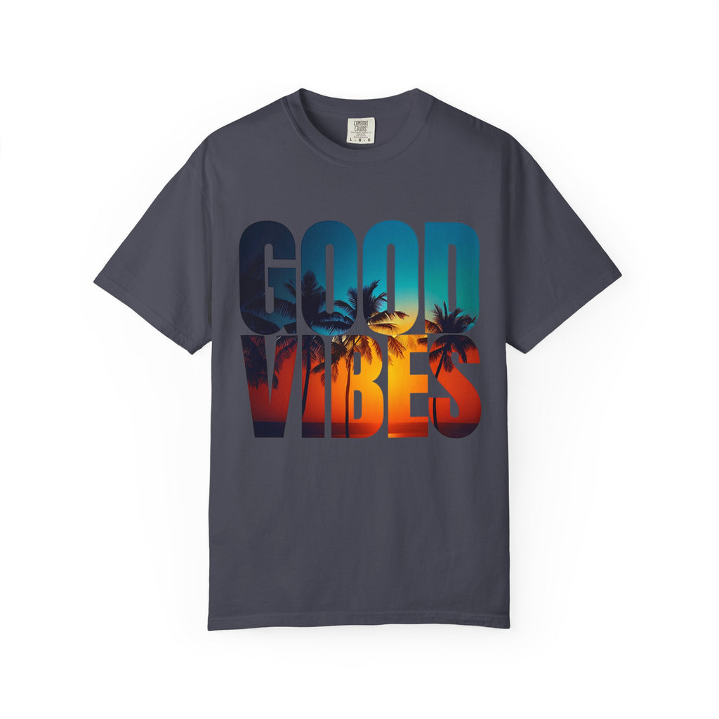 Good Vibes Unisex Garment-Dyed T-Shirt | Summer Tee, Beachwear, Casual Clothing, Gift for Friends, Festival Fashion