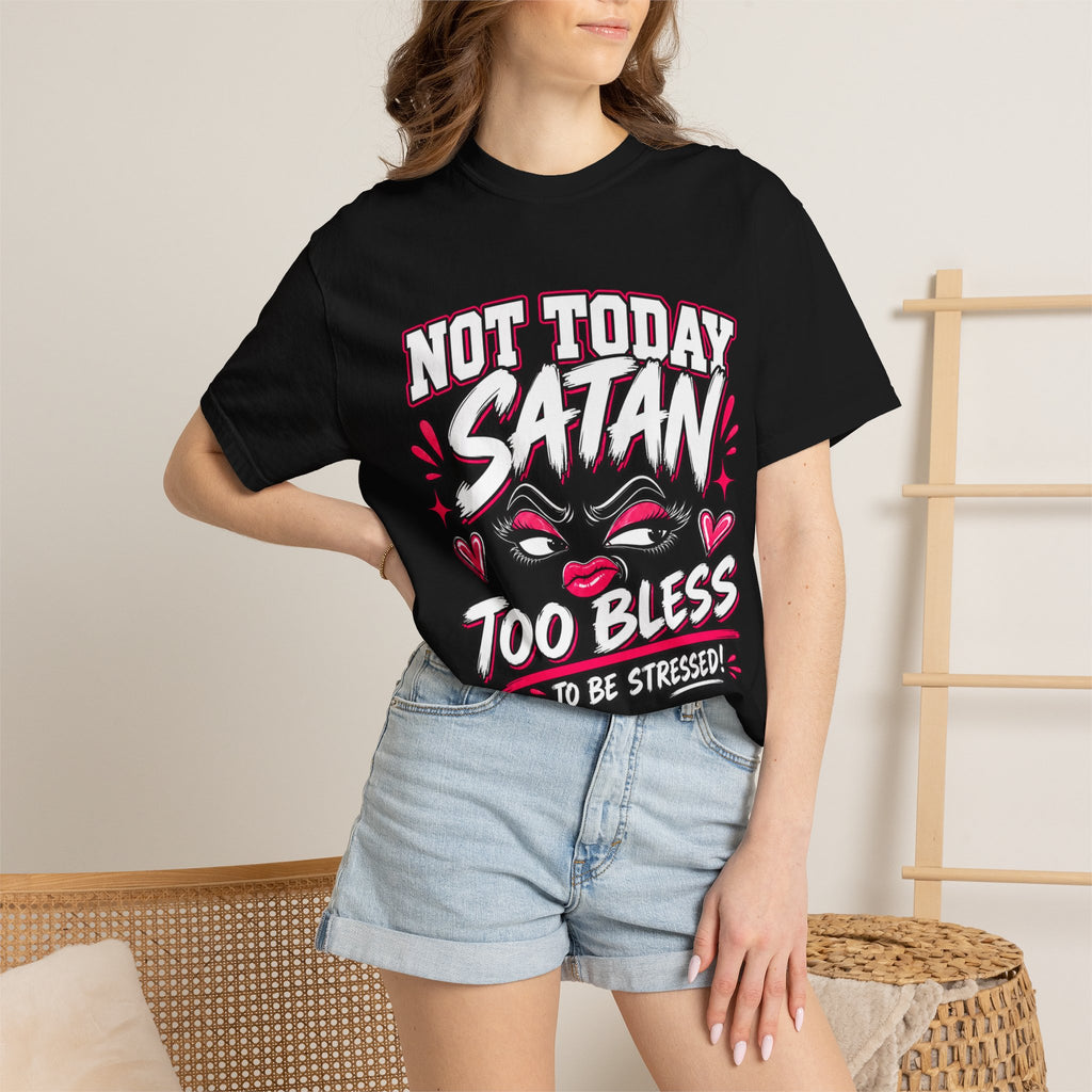 Not Today Satan T-Shirt — "Too Bless to Be Stressed" Graphic Tee