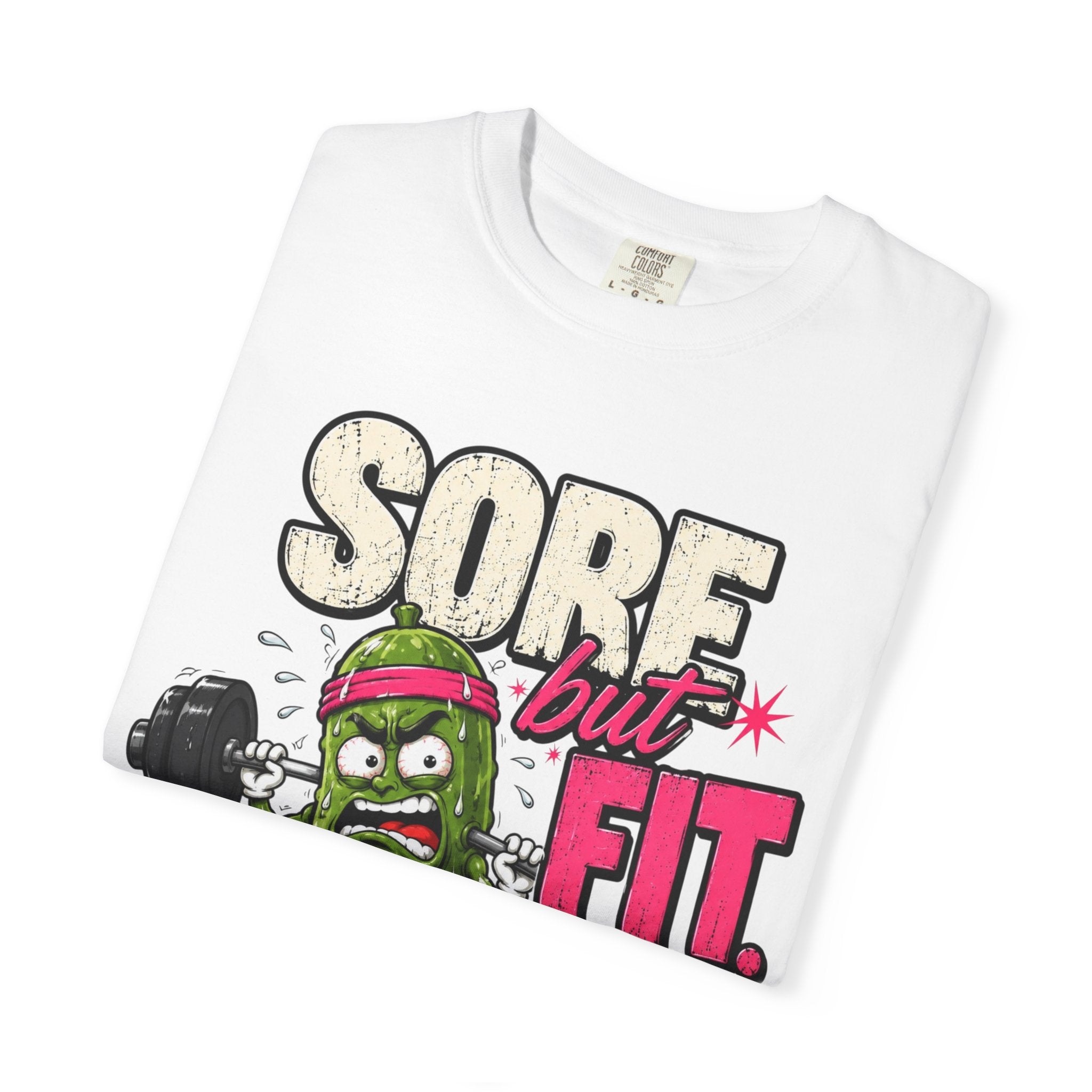 Sore but Fit T-Shirt - Funny Pickle Weightlifting Gym Tee
