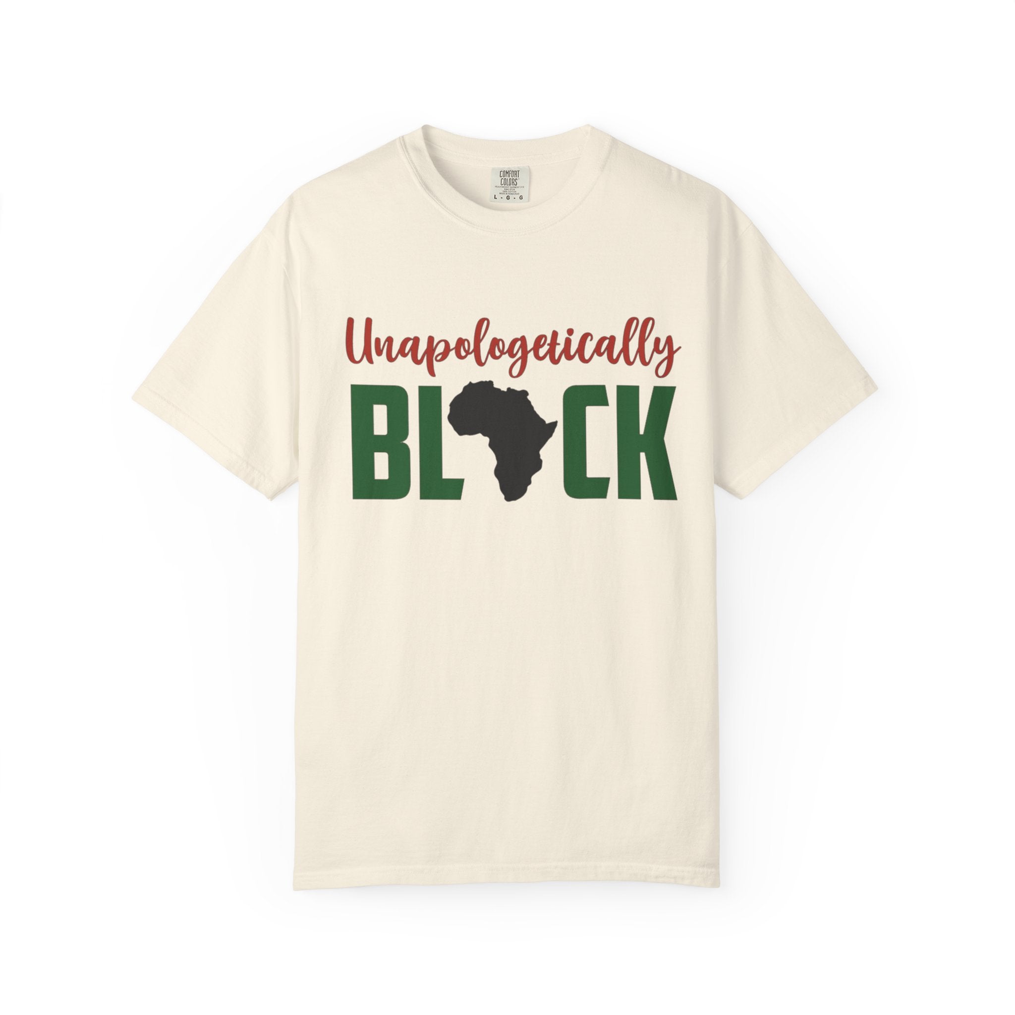 Unisex Garment-Dyed T-Shirt - Unapologetically BLACK