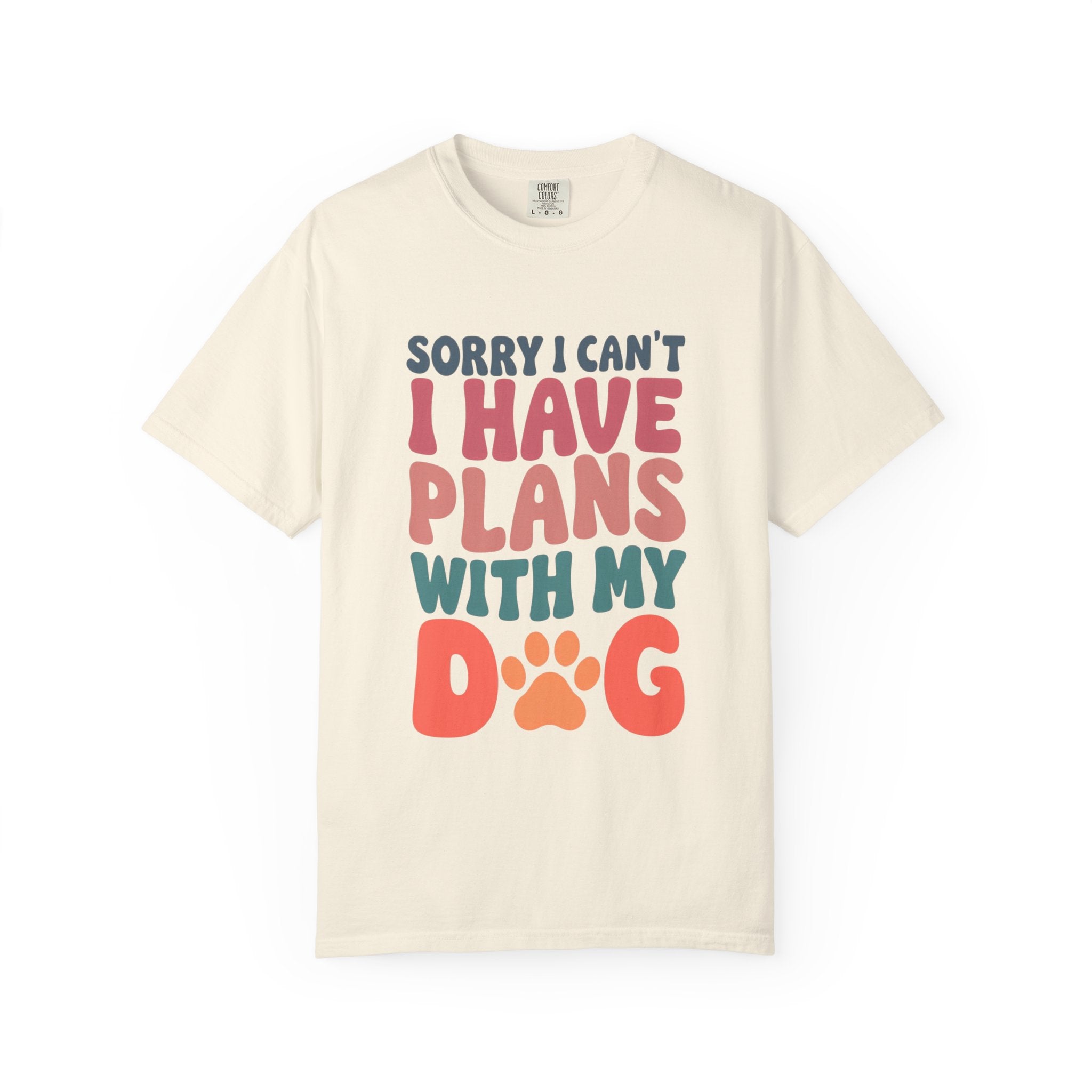 Funny Dog Lovers T-Shirt - 'Sorry I Can’t, I Have Plans With My Dog'