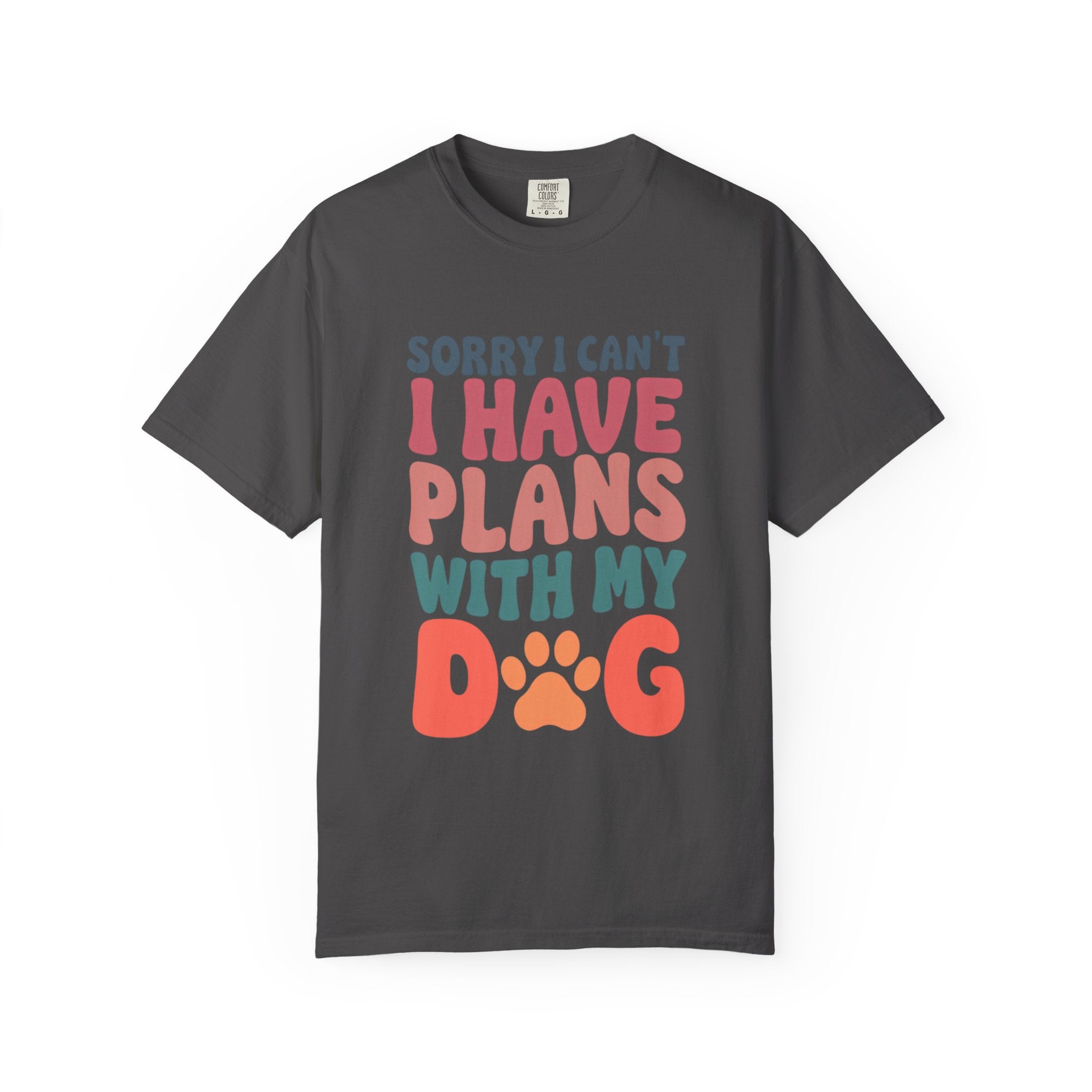 Funny Dog Lovers T-Shirt - 'Sorry I Can’t, I Have Plans With My Dog'