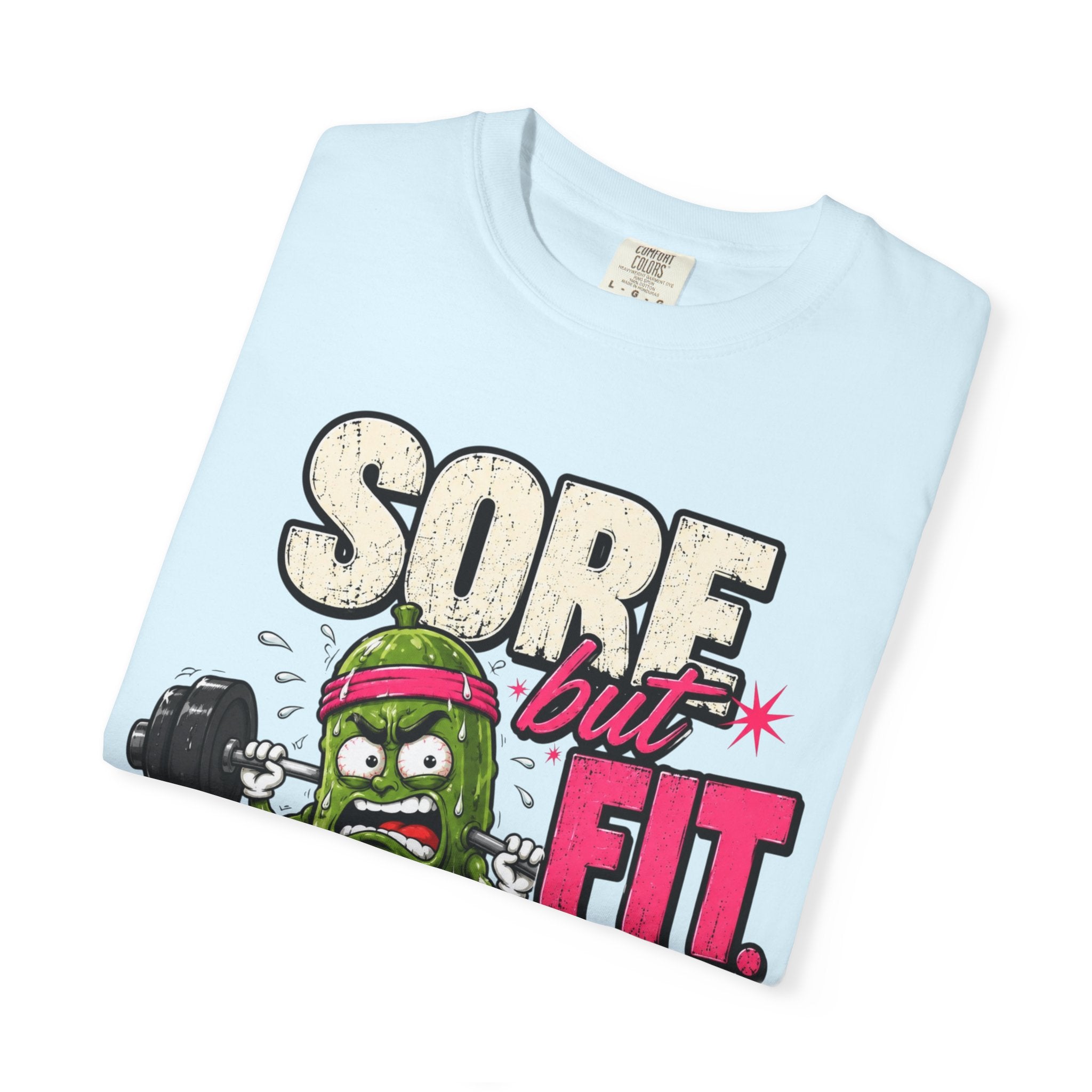 Sore but Fit T-Shirt - Funny Pickle Weightlifting Gym Tee