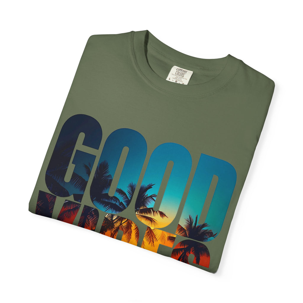 Good Vibes Unisex Garment-Dyed T-Shirt | Summer Tee, Beachwear, Casual Clothing, Gift for Friends, Festival Fashion